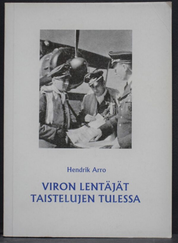 Hendrik Arro Viron lentäjät taistelujen tulessa