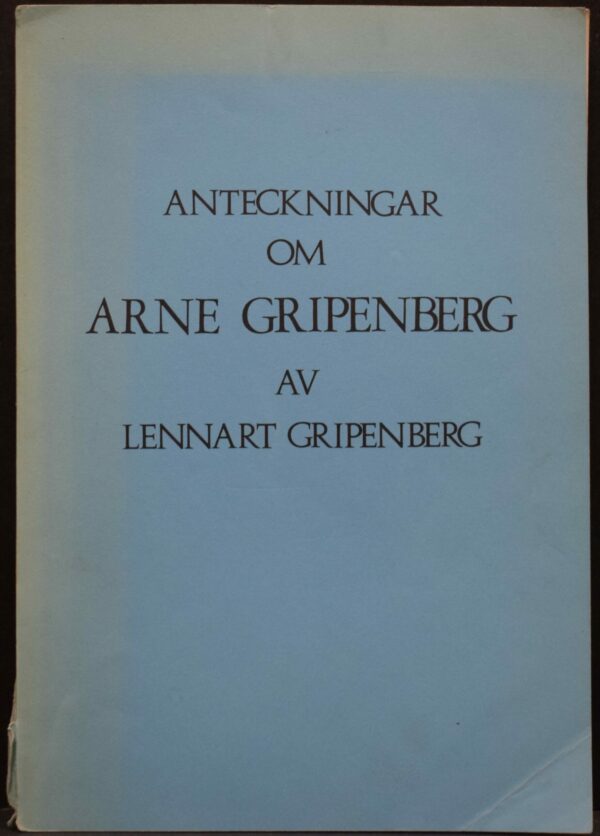 Anteckningar om Arne Gripenberg av Lennart Gripenberg (1972)