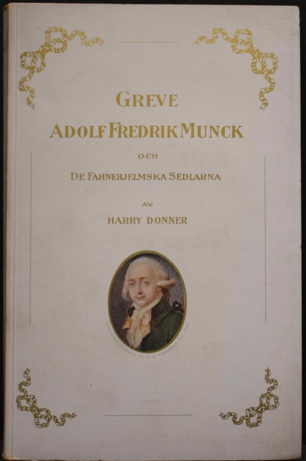 HARRY DONNER Greve Adolf Fredrik Munck och de Fahnehjelmska sedlarna (1918)