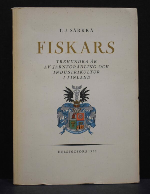 Fiskars - Trehundra år av järnförädling och industrikultur i Finland (1935)