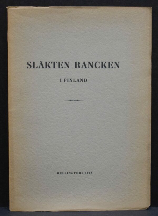 EINAR RANCKEN Släkten Rancken i Finland (1928)