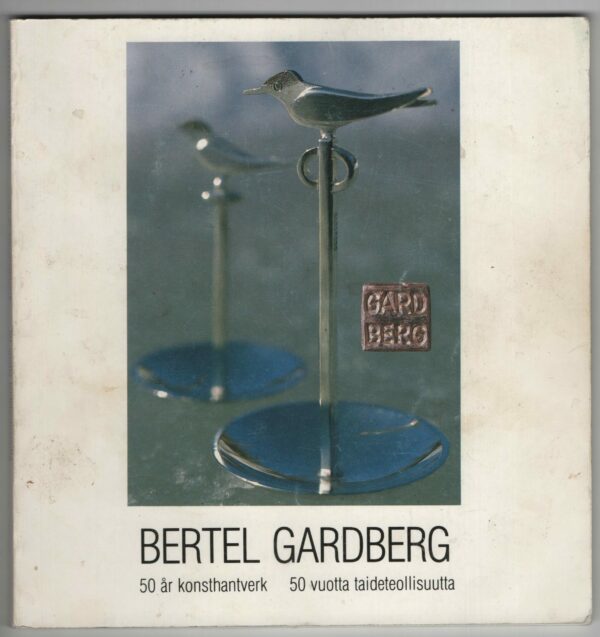 Bertel Gardberg - 50 år konsthantverk