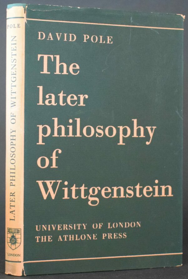 David Pole The later philosophy of Wittgenstein