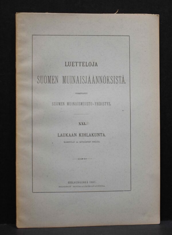 A. SNELLMAN Muinaisjäännöksiä ja tarinoita Laukaan kihlakunnasta
