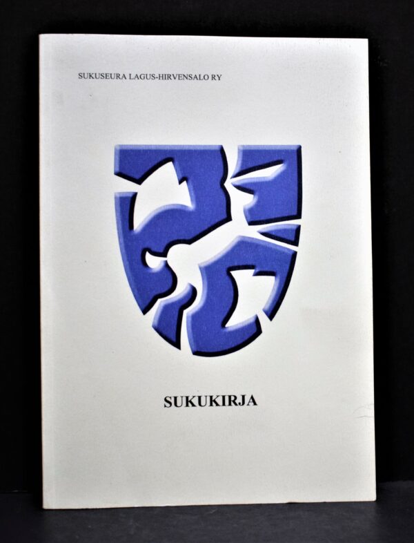 ANTTI J. LAGUS Sukukirja. Sukuseura Lagus-Hirvensalo ry
