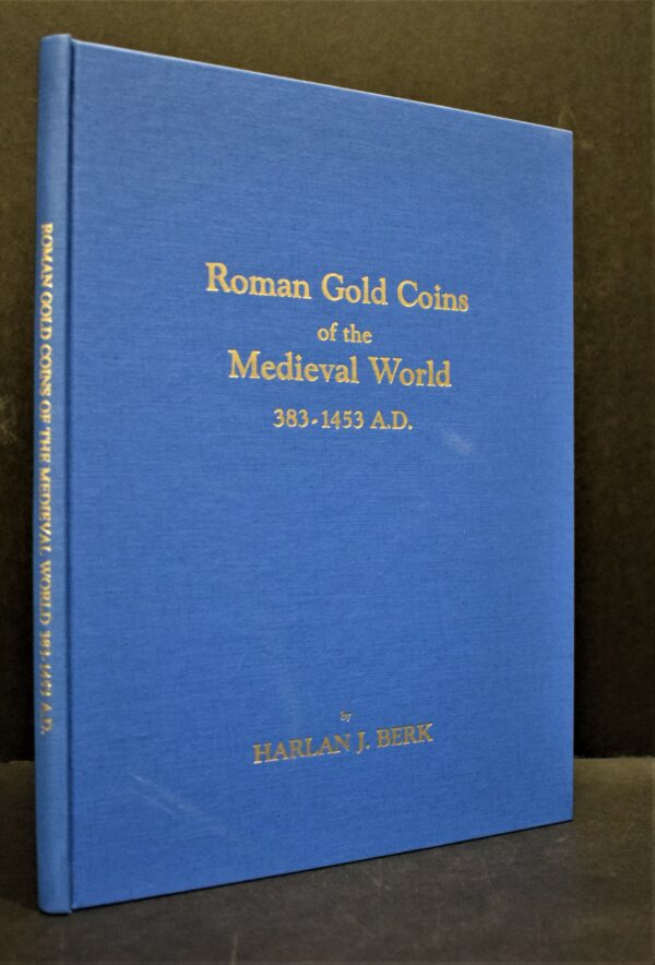 Roman Gold Coins of the Medieval World 383-1453 A.D.