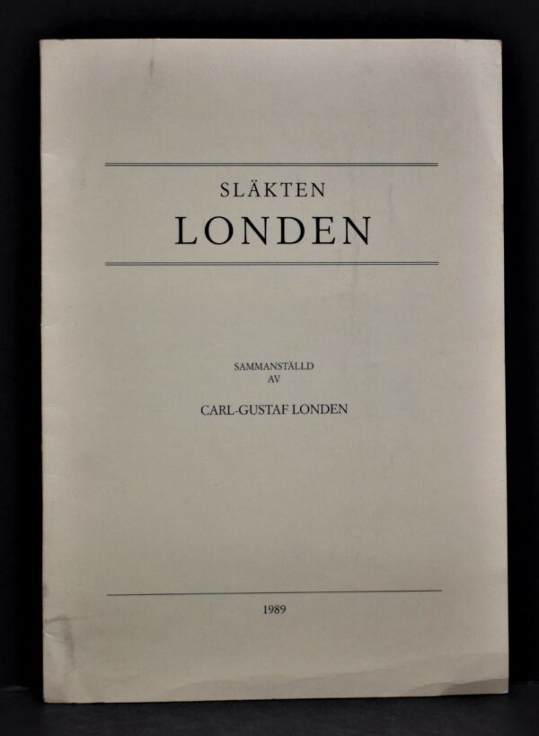 Släkten Londen. Sammanställdt av Carl-Gustaf Londen