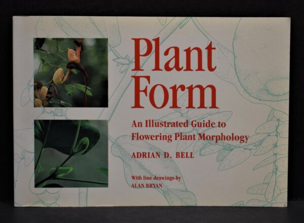 Plant Form - An Illustrated Guide to Flowering Plant Morphology