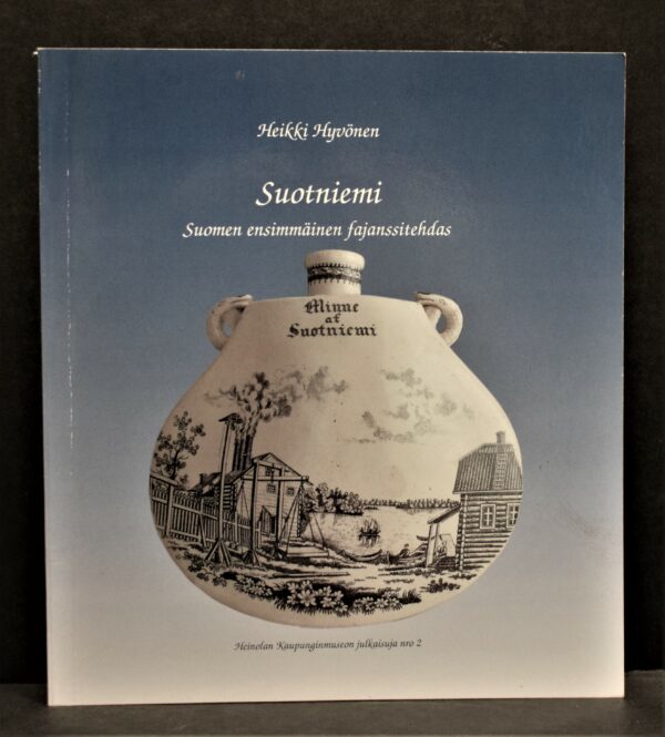 Suotniemi - Suomen ensimmäinen fajanssitehdas 1842-1893