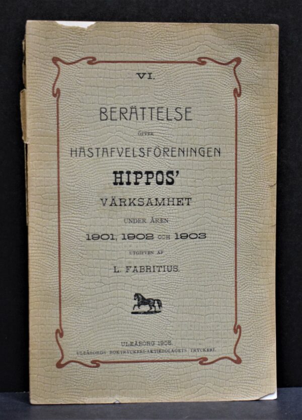 Berättelse öfver hästafvelsföreningen Hippos' värksamhet under åren 1901,1902 och 1903