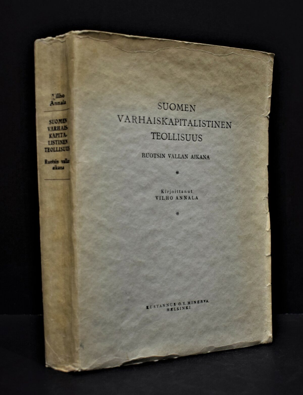 Annala, Vilho Suomen varhaiskapitalistinen teollisuus Ruotsin vallan