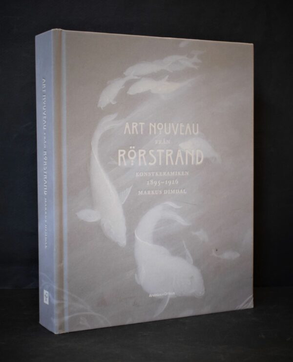 Art Nouveau från Rörstrand: konstkeramiken 1895-1926