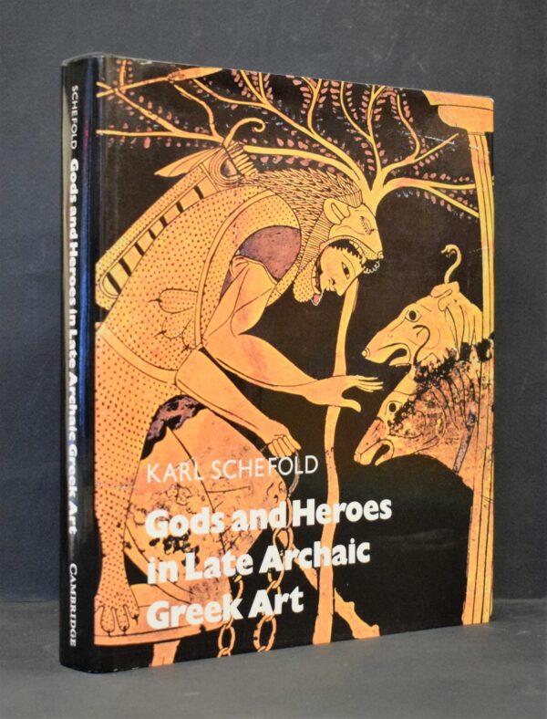 KARL SCHEFOLD Gods and Heroes in Late Archaic Greek Art