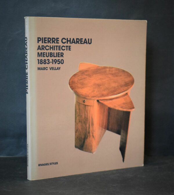 Pierre Chareau: Architecte meublier 1883-1950