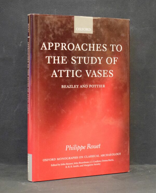 PHILIPPE ROUET Approaches to the Study of Attic Vases: Beazley and Pottier
