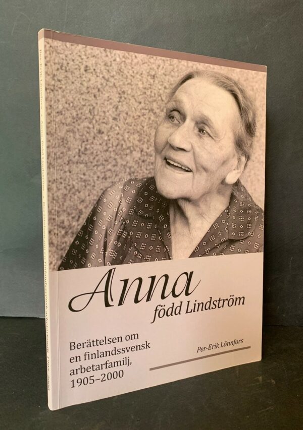 Anna född Lindström: berättelsen om en finlandssvensk arbetarfamilj book