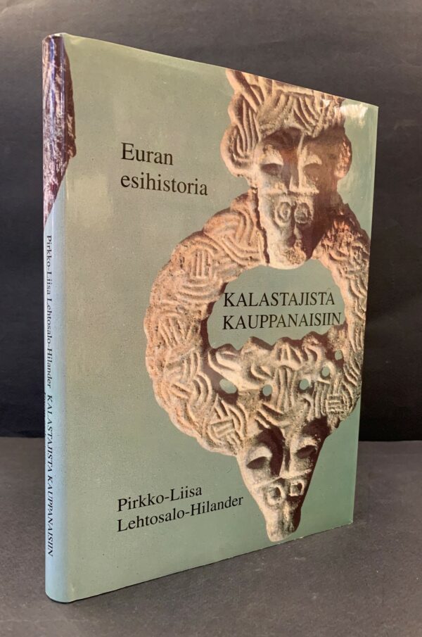 PIRKKO-LIISA LEHTOLA-HILANDER Kalastajista kauppanaisiin - Euran esihistoria