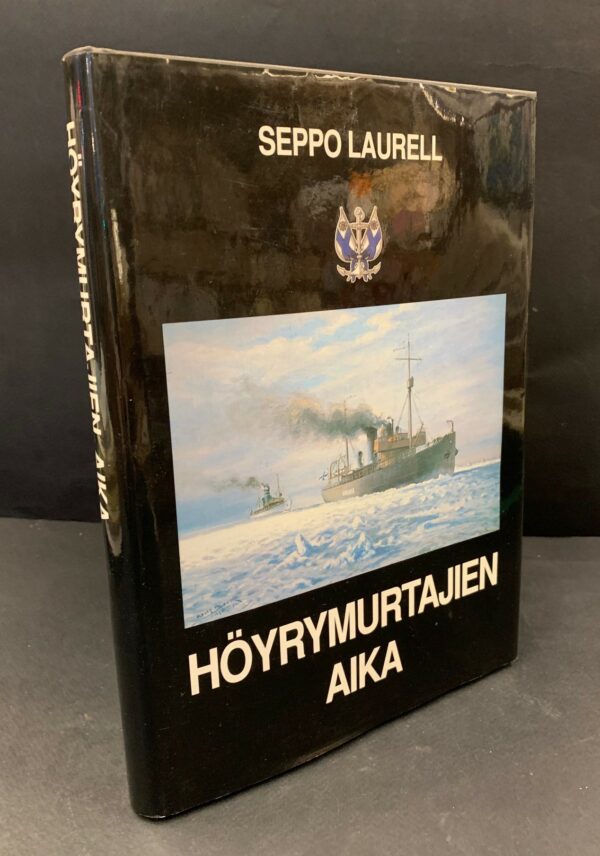 Seppo Laurell Höyrymurtajien aika