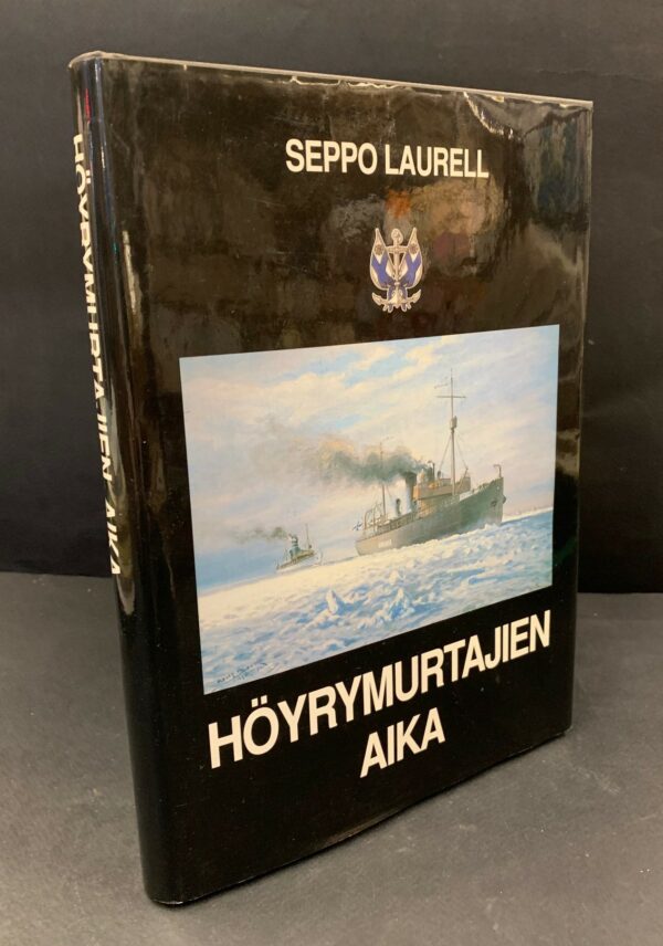 Laurell, Seppo: Höyrymurtajien aika