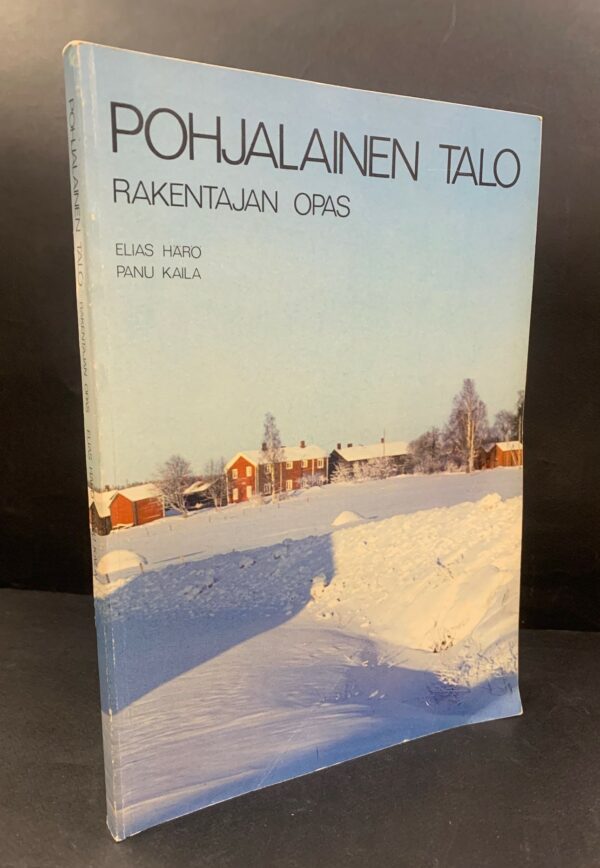 Pohjalainen talo - rakentajan opas kirja