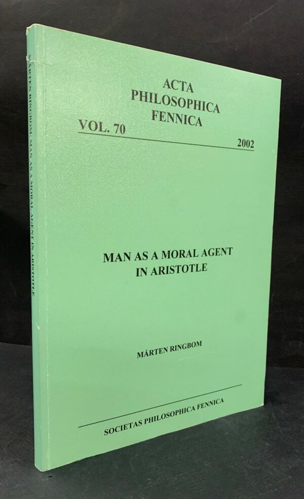 Ringbom, Mårten: Man as a Moral Agent in Aristotle