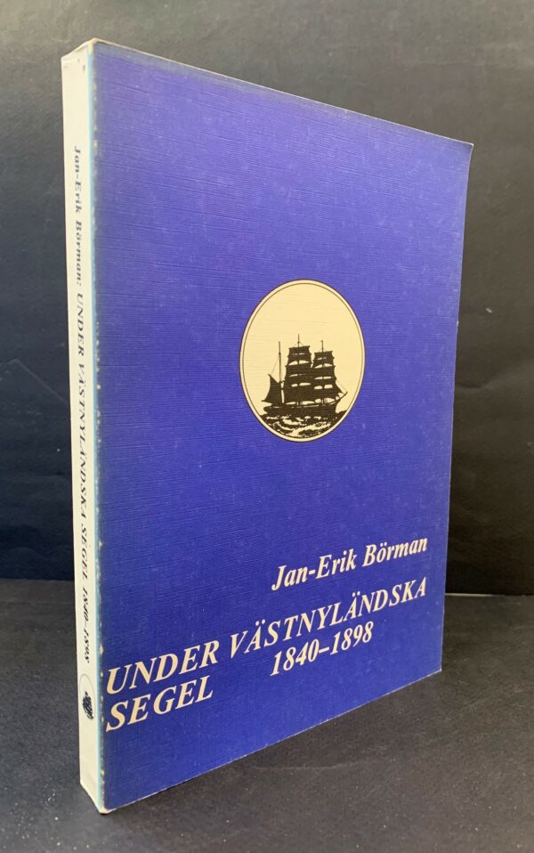 Jan-Erik Börman Under Västnyländska segel 1840-1898