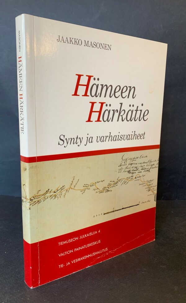 JAAKKO MASONEN Hämeen Härkätie - synty ja varhaisvaiheet