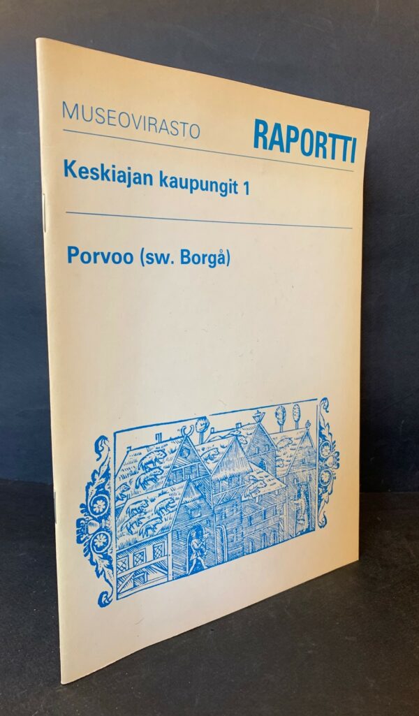 Hiekkanen, Markus: Keskiajan kaupungit: varhainen kaupungistumiskehitys ja nykyinen suunnittelu. 1, Porvoo (sw. Borgå)