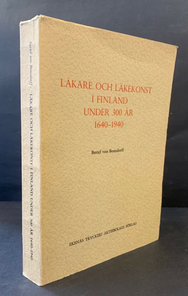 Läkare och läkekonst i Finland under 300 år 1640-1940