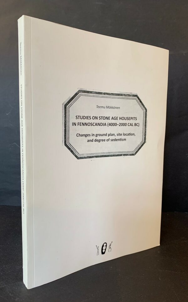 Studies in Stone Age housepits in Fennoscandia (4000-2000 cal B.C.)