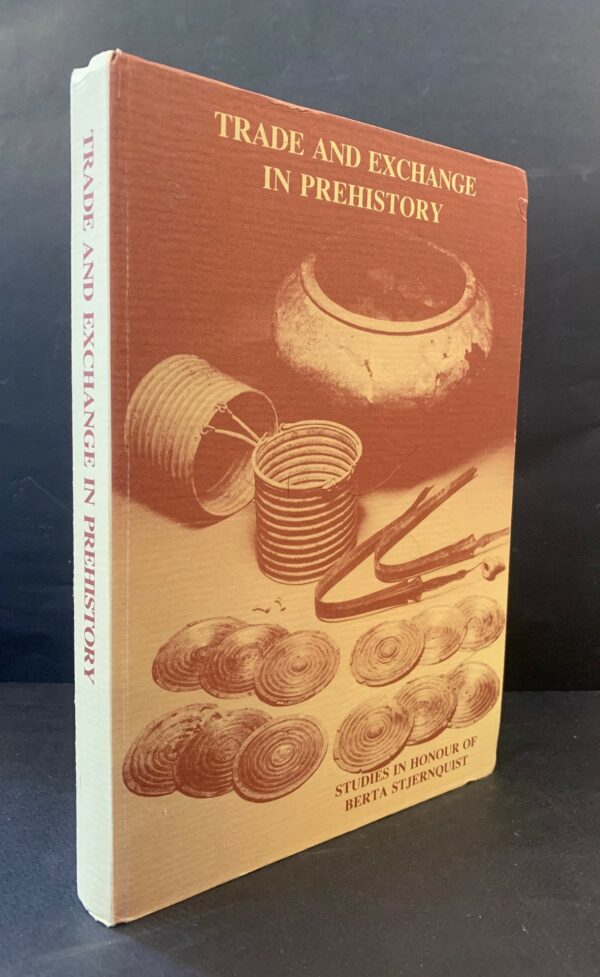 Trade and Exchange in Prehistory: studies in honour of Berta Stjernquist