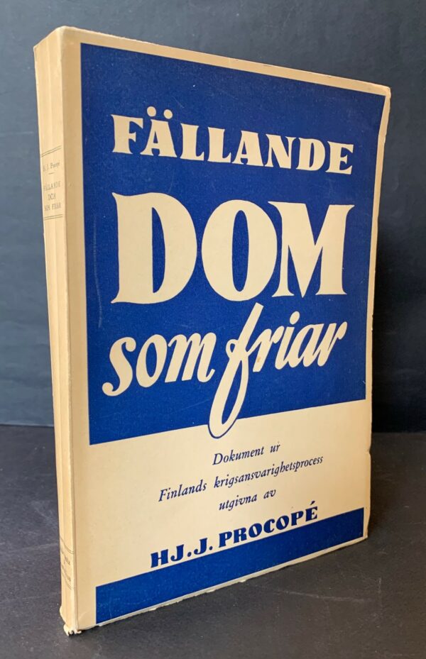 Fällande dom som friar - dokument ur Finlands krigsansvarighetsprocess