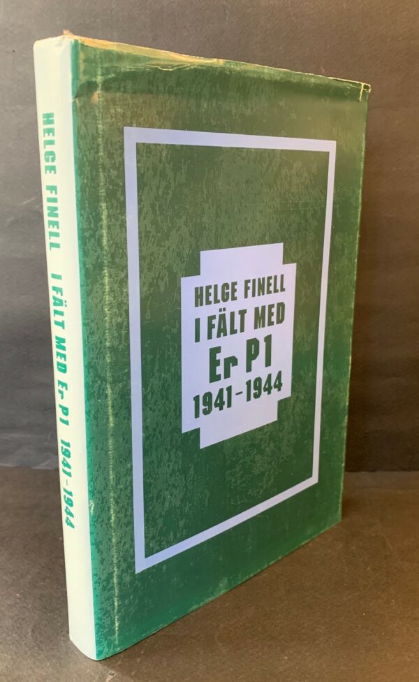 Finell, Helge: I fält med Er P 1 1941-1944