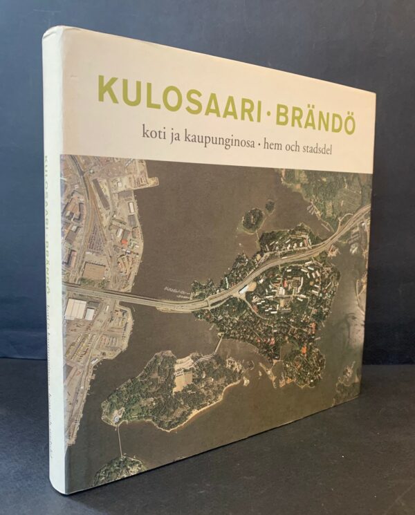 Kulosaari - koti ja kaupunginosa. Brändö - hem och stadsdel