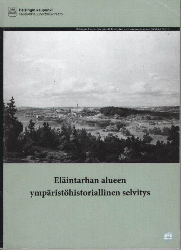 Eläintarhan alueen ympäristöhistoriallinen selvitys