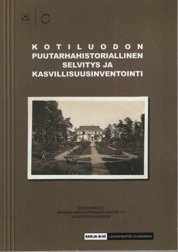 Kotiluodon puutarhahistoriallinen selvitys ja kasvillisuusinventointi