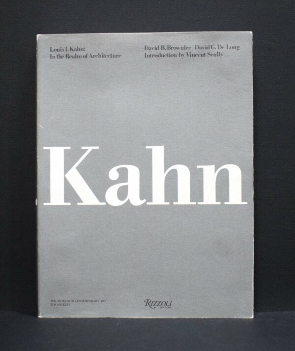 Louis I. Kahn: In the Realm of Architecture
