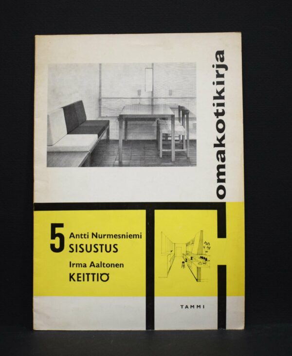 Omakotikirja 5. Antti Nurmesniemi: Sisustus. Irma Aaltonen: Keittiö