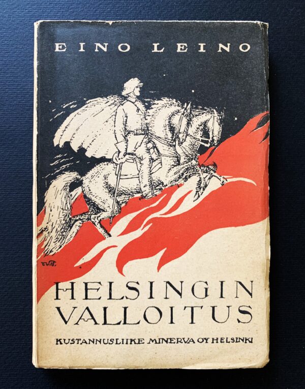 EINO LEINO Helsingin valloitus (1918) (*E. J. Ellilän nimikirjoitus)