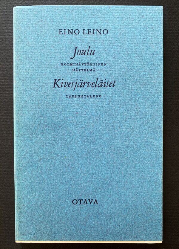EINO LEINO Joulu. Kivesjärveläiset (1966) (*E. J. Ellilän nimikirjoitus)