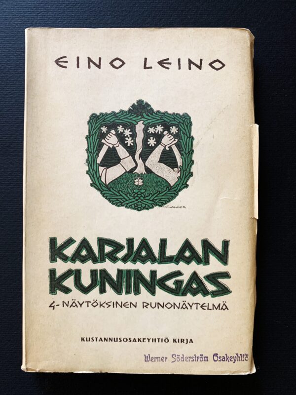 EINO LEINO Karjalan kuningas (1917) (*E. J. Ellilän nimikirjoitus)