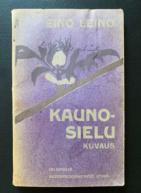 EINO LEINO Kaunosielu (1904) (*E. J. Ellilän nimikirjoitus)