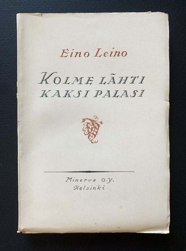 EINO LEINO Kolme lähti, kaksi palasi (1926) (*E. J. Ellilän nimikirjoitus)
