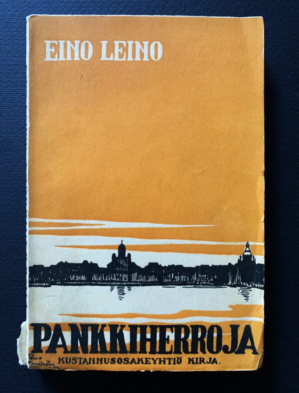 EINO LEINO Pankkiherroja (1914) (*E. J. Ellilän nimikirjoitus)