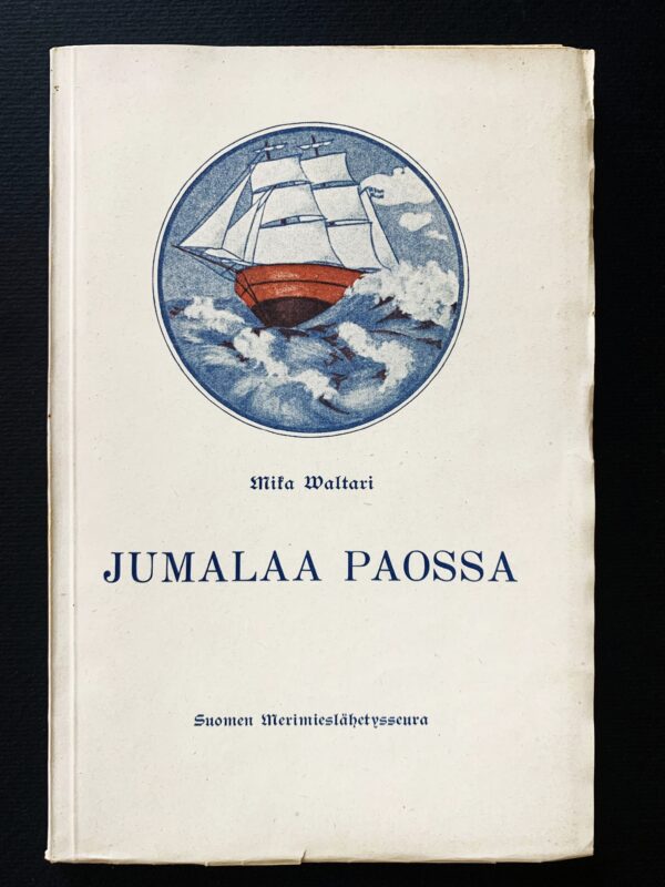 MIKA WALTARI Jumalaa paossa (1925)(*E. J. Ellilän nimikirjoitus)