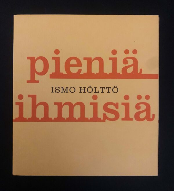 ISMO HÖLTTÖ Pieniä ihmisiä (with Hölttö's dedication)