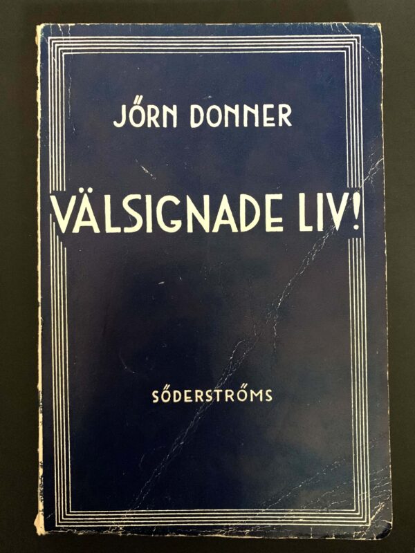 JÖRN DONNER Välsignade liv! (1951)